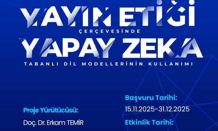 TÜBİTAK Desteğiyle “Yayın Etiği Çerçevesinde Yapay Zekâ Tabanlı Dil Modellerinin Kullanımı” Eğitimi Düzenleniyor